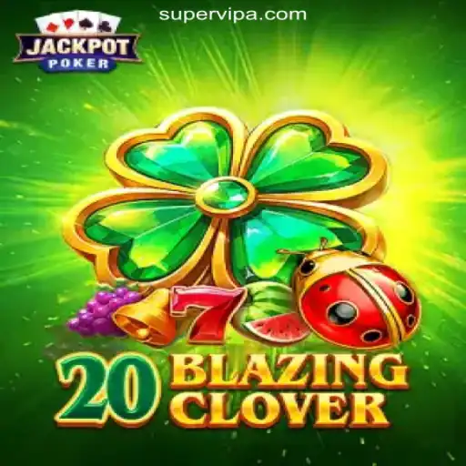 Exploring the Thrills of 20BlazingClover on SUPERVIP